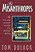 The Misanthropes by Tom Dulack