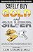 Safely Buy Gold and Silver:...