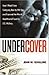 Undercover by John W. Schilling