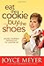 Joyce Meyer'sEat the Cookie...Buy the Shoes: Giving Yourself Permission to Lighten Up