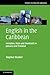English in the Caribbean: Variation, Style and Standards in Jamaica and Trinidad (Studies in English Language)