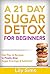 A 21 Day Sugar Detox for Be...