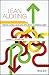 Lean Auditing: Driving Added Value and Efficiency in Internal Audit