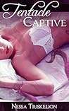 Tentacle Captive
