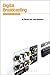 Digital Broadcasting: An Introduction to New Media (Bloomsbury New Media Series)
