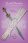 Lady Renegades by Rachel Hawkins