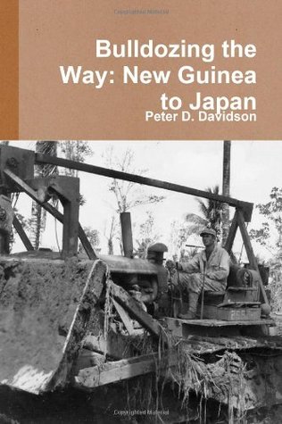 Bulldozing the Way: New Guinea to Japan (Paperback)