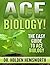 Ace Biology!: The EASY Guide to Ace Biology: (Biology Study Guide, Biology In-depth Review)