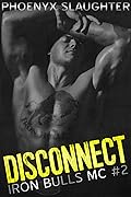Disconnect (Iron Bulls MC #2)