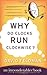 Why Do Clocks Run Clockwise?: An Imponderables' Book