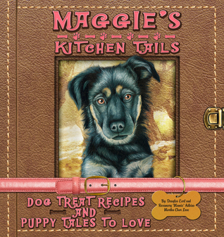 Maggie's Kitchen Tails Dog Treat Recipes and Puppy Tales to Love