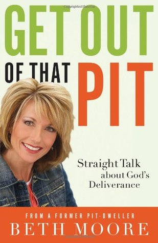 Get Out of That Pit: Straight Talk about God's Deliverance (Hardcover)