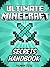MINECRAFT: Ultimate Minecraft SECRETS Master Handbook Edition - Minecraft Secrets, Hints, Tips, and Tricks That You May Not Know: Minecraft Secrets, Minecraft ... Unofficial, Minecraft For Beginners 3)