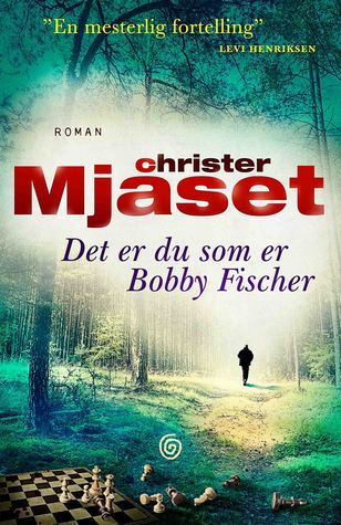 Det er du som er Bobby Fischer