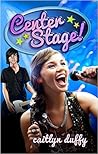 Center Stage! by Caitlyn Duffy