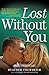 Lost Without You (Unscripted Love Book 3)