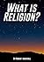 What is Religion?