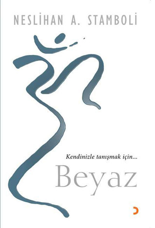 Beyaz: Kendinizle Tanışmak İçin