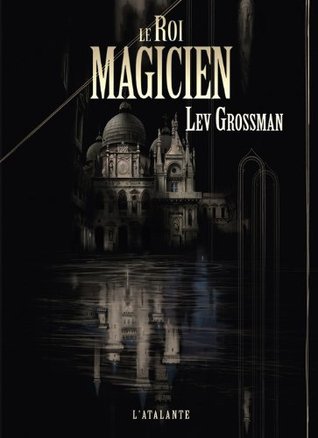 Le Roi Magicien: Les magiciens, T2