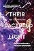 Their Fractured Light by Amie Kaufman Their Fractured Light by Amie Kaufman