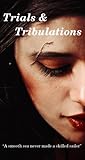 Trials & Tribulat...