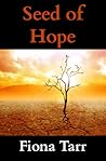 Seed of Hope by Fiona Tarr