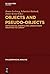 Objects and Pseudo-Objects: Ontological Deserts and Jungles from Brentano to Carnap (Philosophische Analyse / Philosophical Analysis Book 62)