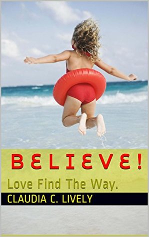 BELIEVE!: Love finds the way (Otherforms Saga, #2)