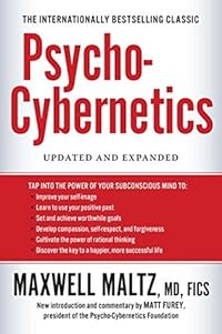 Psycho-Cybernetics: Updated and Expanded (The Psycho-Cybernetics Series)