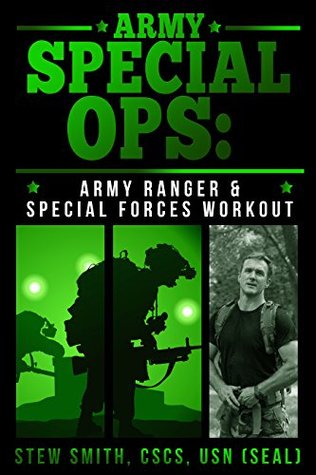 Army Special Ops: The Army Ranger and Special Forces Workout (Kindle Edition)