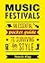Music Festivals: An Essential Pocket Guide to Surviving in Style
