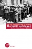 Die große Depression: Die Weltwirtschaftskrise 1929-1939