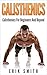 Calisthenics: Using Your Own Body Weight To Get Fit