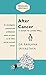 After Cancer: Penguin Special: A Guide to Living Well (Penguin Specials)