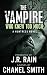 The Vampire Who Knew Too Mu...
