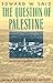 The Question of Palestine by Edward W. Said