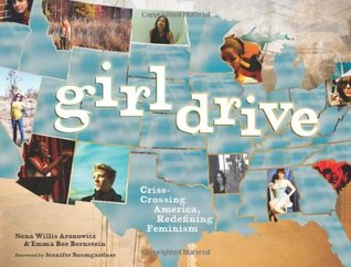 Girldrive: Criss-Crossing America, Redefining Feminism (Paperback)