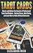 Tarot: Tarot Cards: Master and Unlock the Secrets of Professional Tarot Card Readers - Relieve Stress, Gain Clarity, and Learn How to Make Difficult Decisions ... cards for beginners ,tarot card meaning)