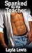 Spanked by the Teacher (an unexpected light BDSM and male dominant erotica)