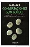 Conversaciones con Buñuel: Seguidas de 45 entrevistas con familiares, amigos y colaboradores del cineasta aragonés
