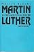 Martin Luther: Sein Weg zur...