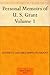 Personal Memoirs of U. S. Grant - Volume 1 by Ulysses S. Grant