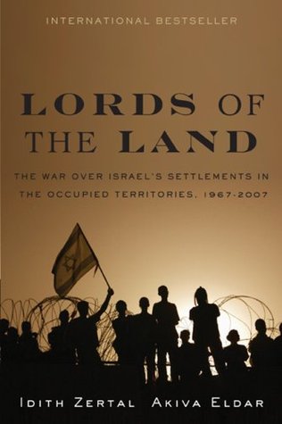 Lords of the Land: The War for Israel's Settlements in the Occupied Territories, 1967-2007 (Hardcover)