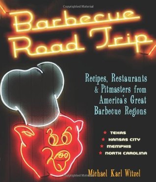 Barbecue Road Trip: Recipes, Restaurants, & Pitmasters from America's Great Barbecue Regions (Hardcover)