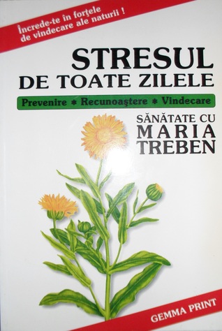 Stresul de toate zilele. Sănătate cu Maria Treben