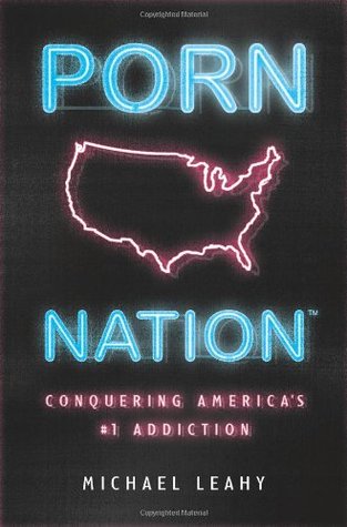 Porn Nation: Conquering America's #1 Addiction (Hardcover)