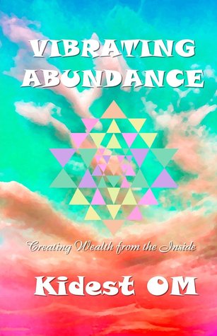 Vibrating Abundance: Creating Wealth from the Inside