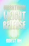Vibrational Weight Release
