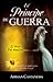 El Príncipe de Guerra by Adrian Castaneda