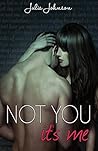 Not You It's Me